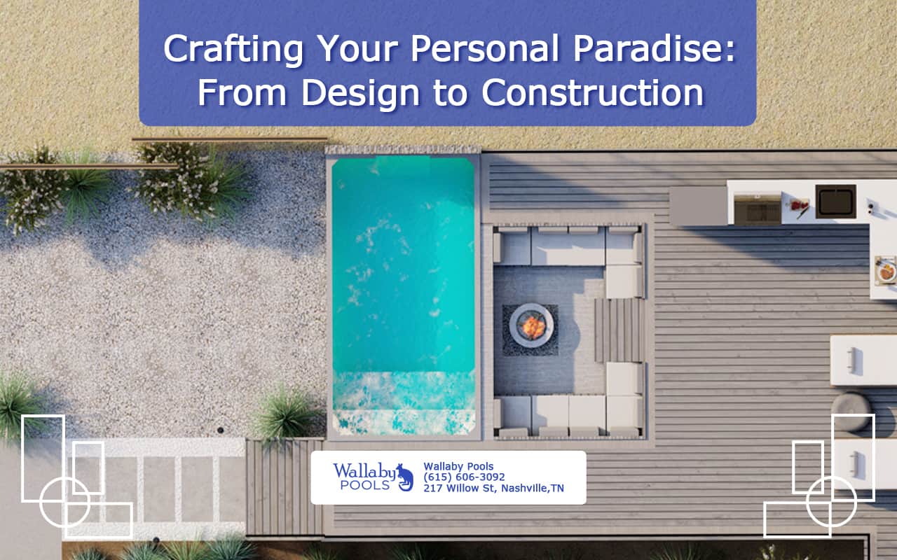 Pool Builders Nashville: Creating Your Perfect Backyard Retreat