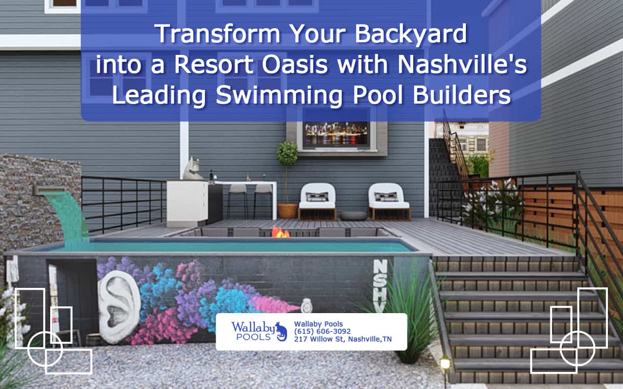 Nashville Pool Installation: Your Guide to Adding a Pool at Home
